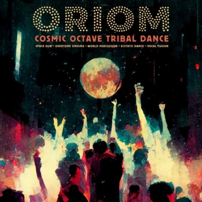 OriomCosmicOctaveTribalDance